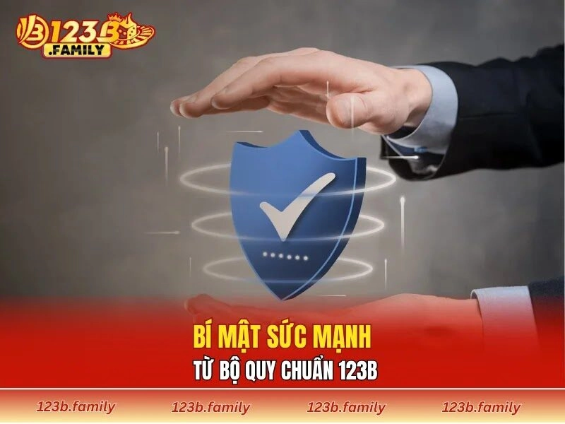 Bí mật sức mạnh từ bộ quy chuẩn 123B