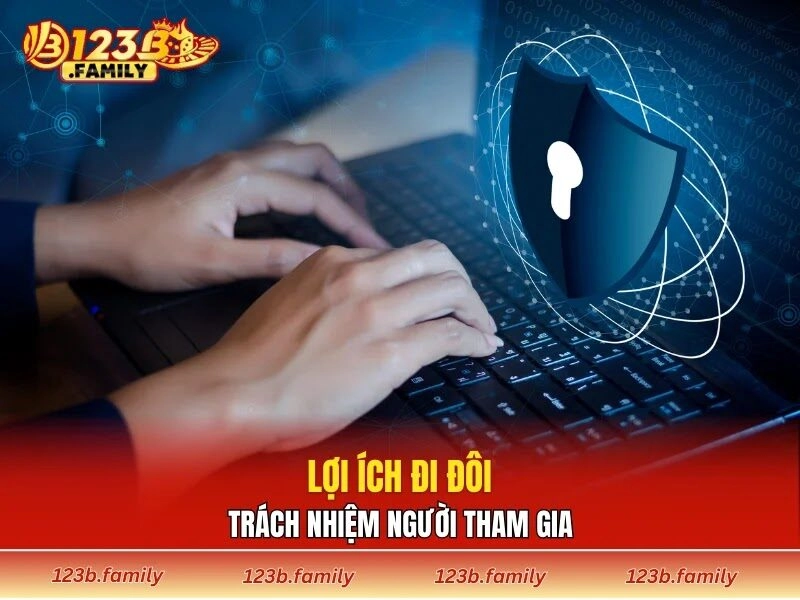 Lợi ích đi đôi trách nhiệm người tham gia